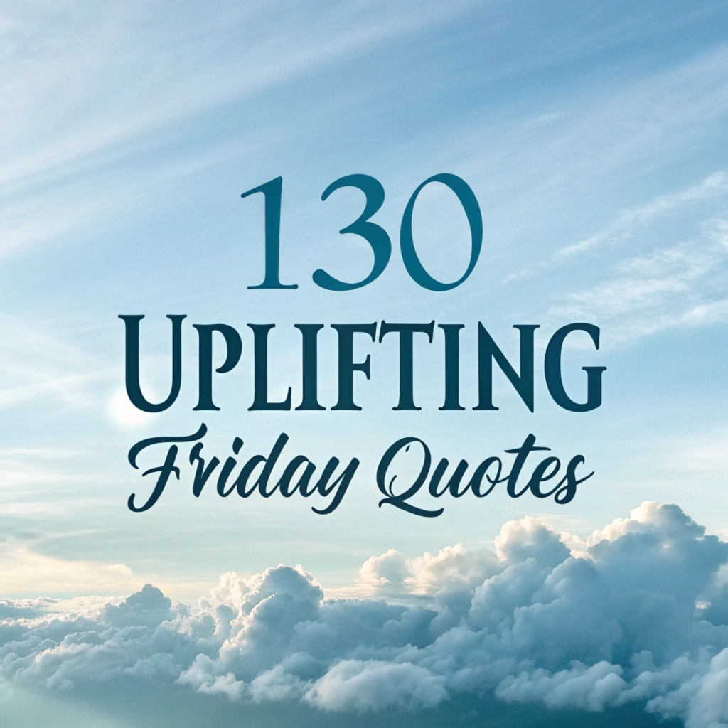 Uplifting Friday Quotes